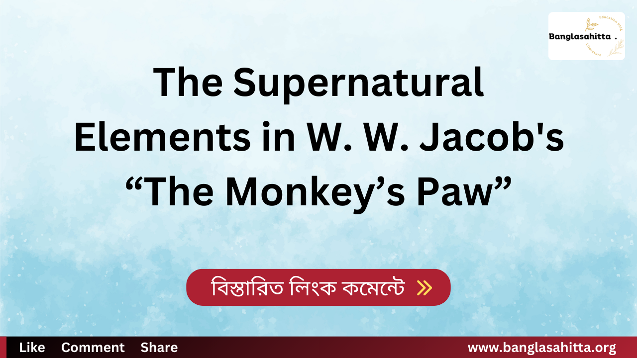 The Supernatural Elements in W. W. Jacob's “The Monkey’s Paw”